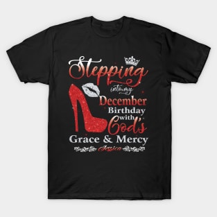 Stepping Into My December Birthday with God's Grace & Mercy T-Shirt